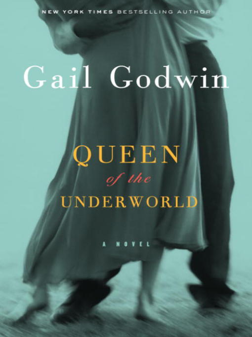 Title details for Queen of the Underworld by Gail Godwin - Available